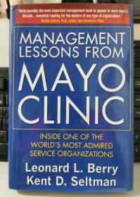 Management Lessons from Mayo Clinic: Inside One of the World's Most Admired Service Organizations精装.