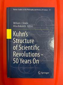 Kuhn’s Structure of Scientific Revolutions - 50 Years On 研究文集