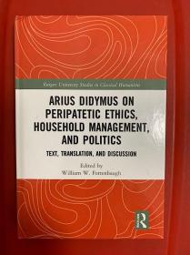 Arius Didymus on Peripatetic Ethics, Household Management, and Politics: Text, Translation, and Discussion 研究文集