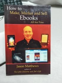 How to Make, Market and Sell Ebooks - All for FREE