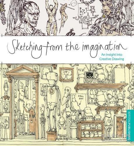 Sketching from the Imagination: An Insight into Creative Drawing (英语) 从想象中写生：对创造性绘画的洞察