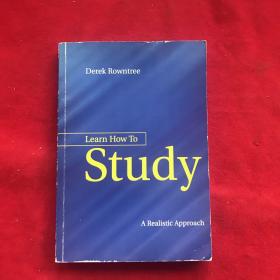 LEARN HOW TO STUDY ——A REALISTIC APPROACH （DEREK ROWNTREE）