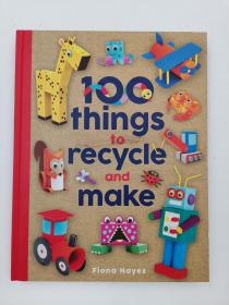 100 Things to Recycle and Make