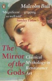 The Mirror of the Gods 进口艺术 众神的映像：文艺复兴艺术里的古典神话