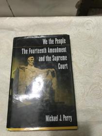 We The People: The Fourteenth Amendment And The Supreme Court