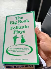 The Big Book of Folktale  Plays  One-act adaptations of folktales  from around the world, for stage  and puppet performance