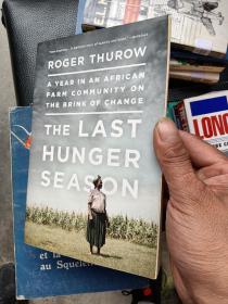 THE LAST  HUNGER  SEASON（A YEAR IN AN AFRICAN  FARM ON  THE BRINK OF CHANGE  ）