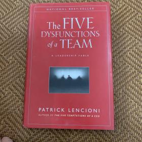 The Five Dysfunctions of a Team：A Leadership Fable