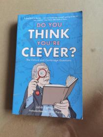 DO YOU THINK YOU’RE CLEVER?