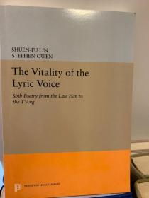 The Vitality Of The Lyric Voice: Shih Poetry From The Late Han To The Tang