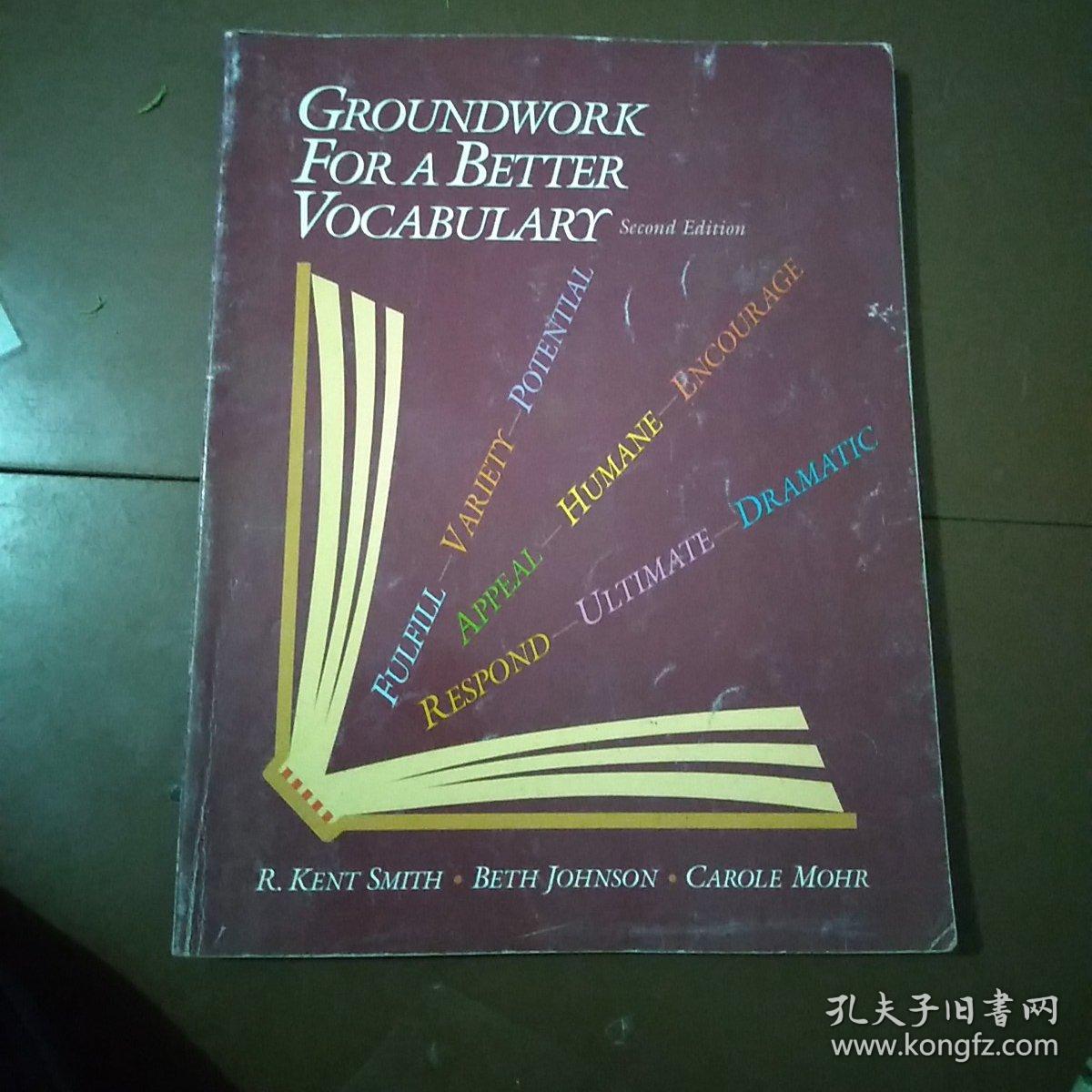 GROUNDWORK  FOR A BETTER  VOCABULARY SECOND EDITION  书名以图片为主。内有字迹。