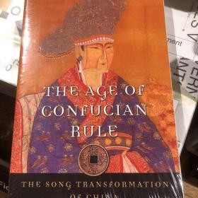 The Age of Confucian Rule：The Song Transformation of China