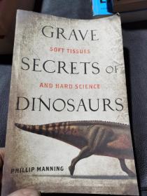 Grave Secrets of Dinosaurs: Soft Tissues and Hard Science-恐龙的重大秘密：软组织与硬科学