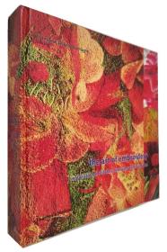 the art of embroidery in spirfacesational stitches,textures and surfaces 刺绣艺术针法面料