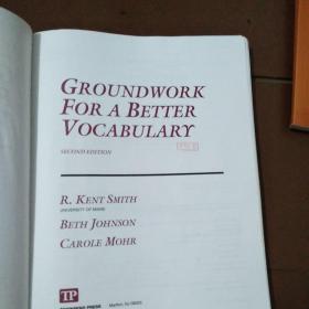 GROUNDWORK  FOR A BETTER  VOCABULARY SECOND EDITION  书名以图片为主。内有字迹。