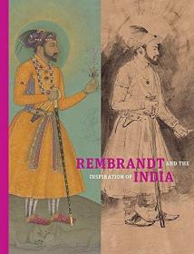 Rembrandt and the Inspiration of India