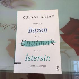 BAZEN UNUTMAK ISTRRDIN(有时忘记）