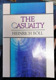 The Casualty / Heinrich Böll