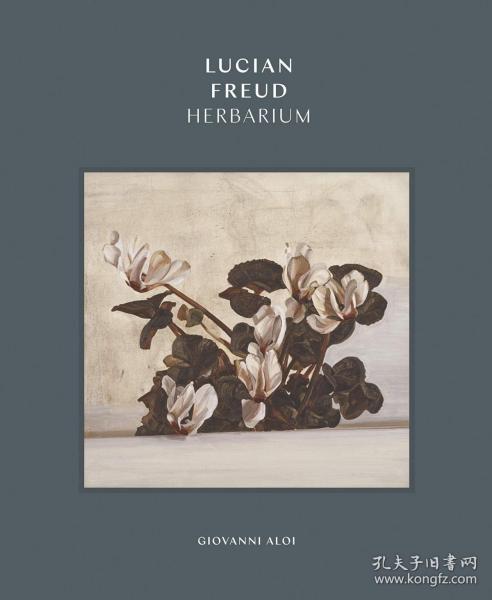 Lucian Freud: Herbarium  卢西安·弗洛伊德：植物标本室 英文原版