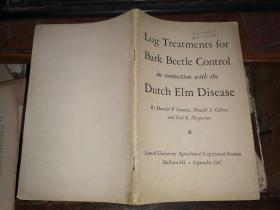 Log Treatments for Bark Beetle Control in connection witb tbe Dutch Elm Disease  荷兰榆病防治小蠹虫的原木处理【1947年版】国立中央研究院动物研究所藏书