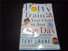 Potty Train Your Child in Just One Day: Proven Secrets of the Potty Pro 2006年 大32開(kāi)平裝 原版英法德意等外文書(shū) 圖片實(shí)拍