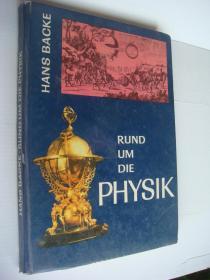 RUND UM DIE PHYSIK :Aus der Geschichte der Physik und ihrer forscher德文原版，物理科学溯源 精装大12开 图文丰富