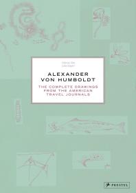 Alexander von Humboldt: The Complete Drawings from the American Travel Journals亚历山大·冯·洪堡，英文原版