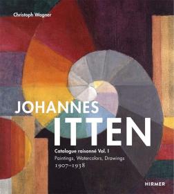 Johannes Itten   约翰内斯·伊滕：目录全集 第一卷：绘画水彩 197-1938 英文原版