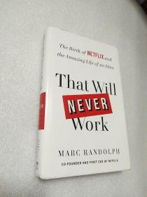 That Will Never Work：The Birth of Netflix and the Amazing Life of an Idea