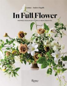 In Full Flower 与插花一起生活 植物园艺绿植室内设计图书 英文原版图书(旧