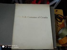 THE FOLK COSTUMES OF CROATIA；【克罗地亚的民族服装，8开精装本】