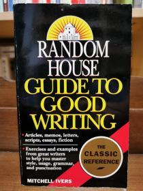 兰登书屋优秀写作指南 Random House Guide to Good Writing by Mitchell Ivers（写作）英文原版书