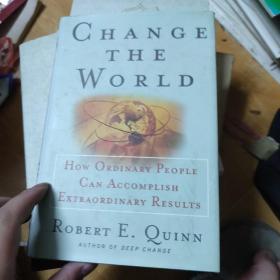 Change the World  How Ordinary People Can Accomplish Extraordinary Things