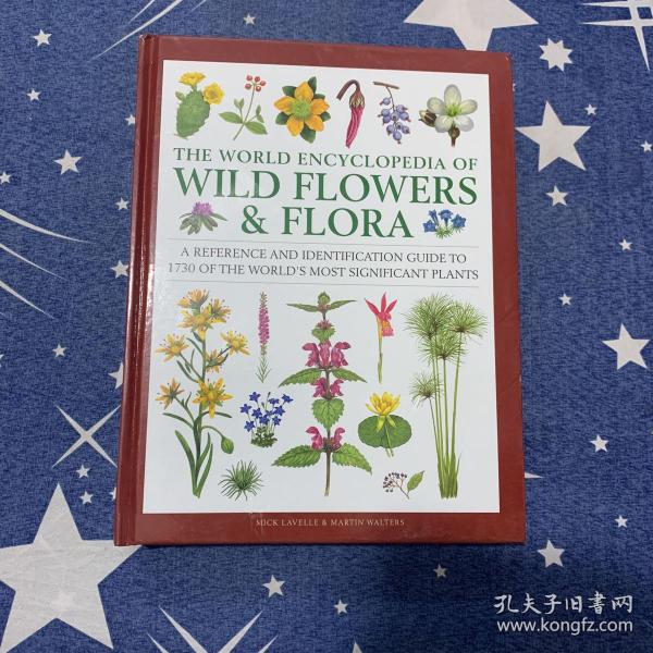 The World Encyclopedia of Wild Flowers & Flora: A Reference and Identification Guide to 1730 of the World's Most Significant Wild Plants