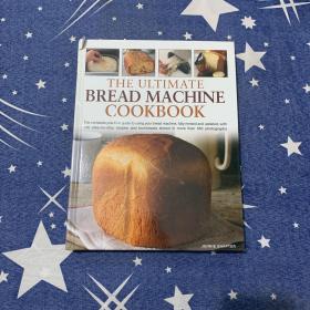 The Ultimate Bread Machine Cookbook (英语) 精装 – 终极面包机烹饪书