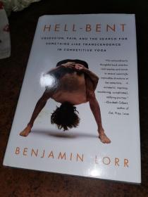 Hell-Bent: Obsession, Pain, and the Search for Something Like Transcendence in Competitive Yoga【地狱弯曲：痴迷，痛苦，以及在竞技瑜伽中寻求某种超越】