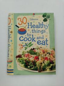 30 Healthy Things to Cook and Eat