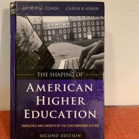 The Shaping of American Higher Education: Emergence and Growth of the Contemporary System 第二版