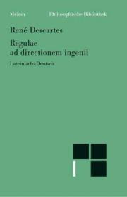 笛卡尔：指导心灵的规则  Regulae ad directionem ingenii /Regeln zur Ausrichtung der Erkenntniskraft: Lateinisch-deutsche  拉丁文-德文对照