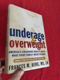 Underage & Overweight America's Childhood Obesi （ 小16開，硬精裝） 【詳見圖】