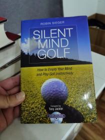 Silent Mind Golf: How to Empty Your Mind and Play Golf Instinctively