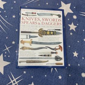 The Illustrated World Encyclopedia Of Knives Swords Spears & Daggers: 插图世界刀剑矛匕首百科全书