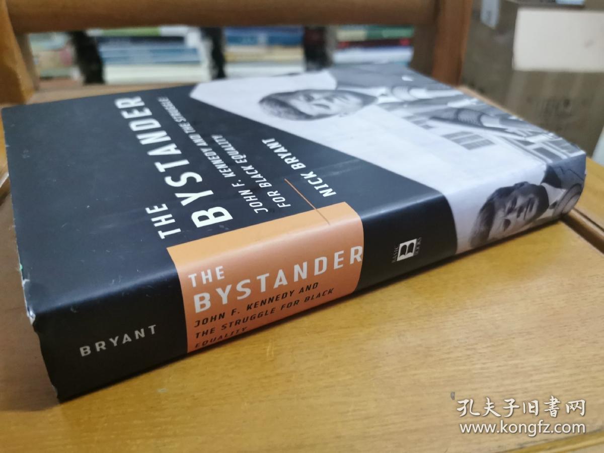 英文原版：THE
BYSTANDER
Jobn F.Kennedy
and the
Struggle for Black Equality