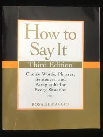 How to Say It, Third Edition：Choice Words, Phrases, Sentences, and Paragraphs for Every Situation