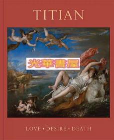 （正版）提香画册 Titian: Love, Desire, Death