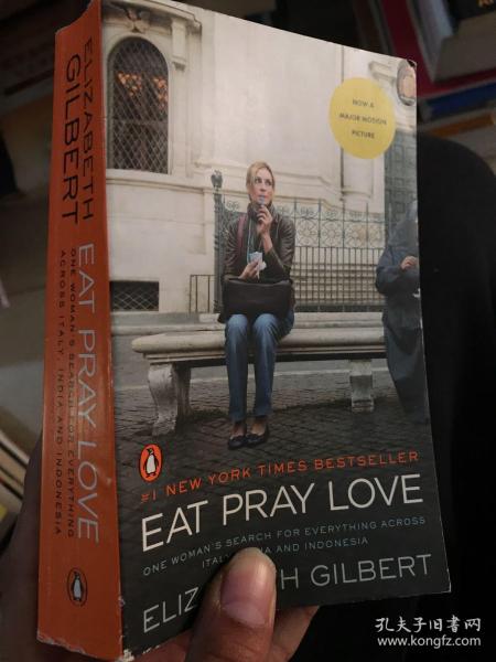 Eat, Pray, Love. Movie Tie-In：One Woman's Search for Everything Across Italy, India and Indonesia