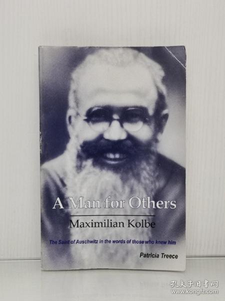 爱的殉道者：奥斯维辛集中营的圣高比(国柏)神父     A Man for Others: Maximiliam Kolbe Saint of Auschwitz, in the Words of Those Who Knew Him by Patricia Treece（犹太人研究）英文原版书