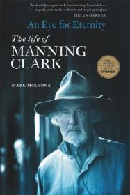预订 An Eye For Eternity : The Life of Manning Clark澳大利亚史学家曼宁·克拉克的一生，英文原版