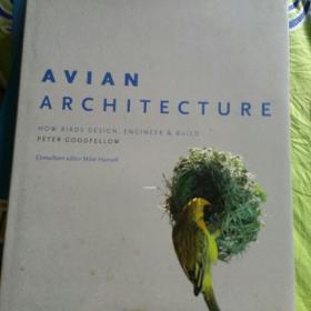 Avian Architecture: How Birds Design, Engineer and Build