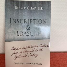 Inscription and Erasure: Literature and Written Culture from the Eleventh to the Eighteenth Century